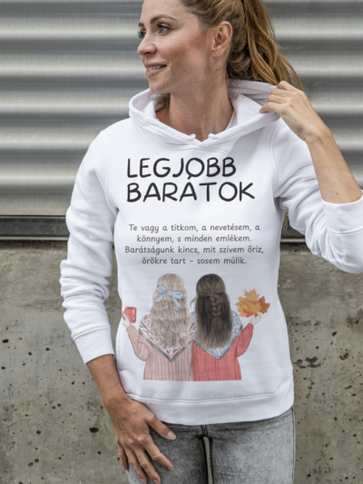 Legjobb Barátok kapucnis pulóver (verssel)