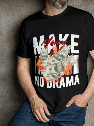 "Make Money, No Drama" póló