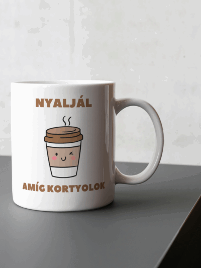 "Nyaljál, amíg kortyolok" bögre