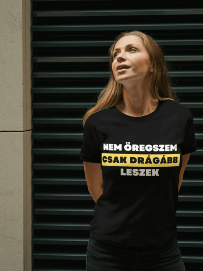 Nem öregszem csak drágább leszek póló